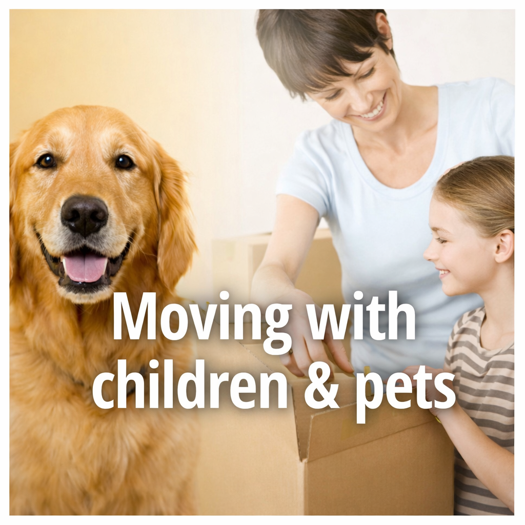 MOVING WITH CHILDREN & PETS